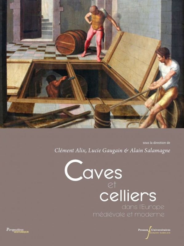 2019 : Caves et celliers dans l'Europe médiévale et moderne