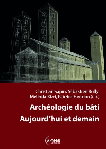 2022 : Archéologie du bâti. Aujourd'hui et demain