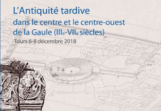 2022 : L'Antiquité tardive dans le centre et le centre-ouest de la Gaule (IIIe-VIIe s.)
